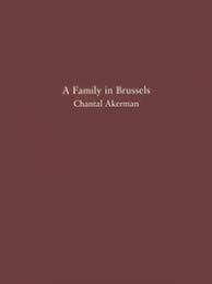Cover: Chantal Akerman | A Family in Brussels